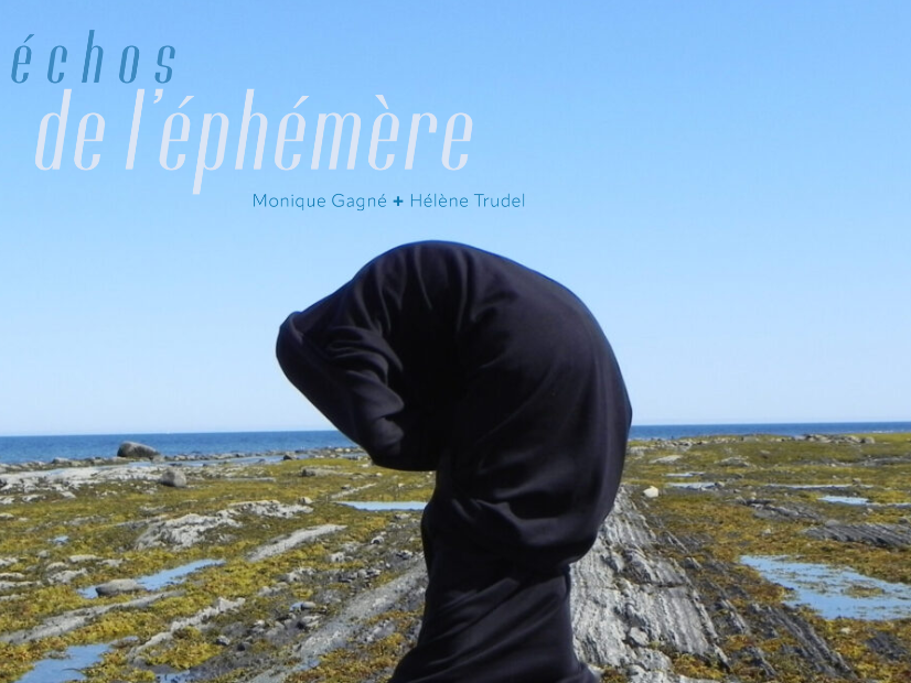 Échos de l'éphémère : Monique Gagné + Hélène Trudel